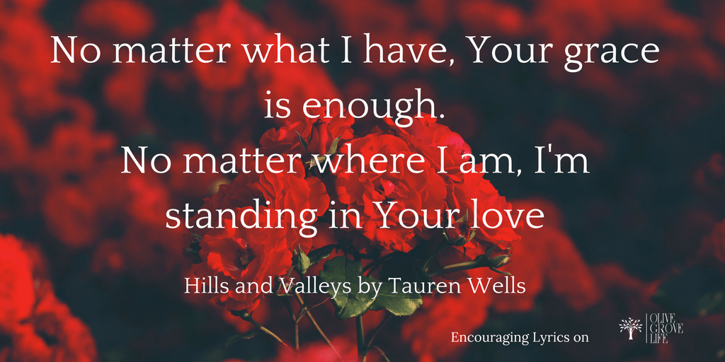 Encouraging Lyrics Hills and Valleys by Tauren Wells