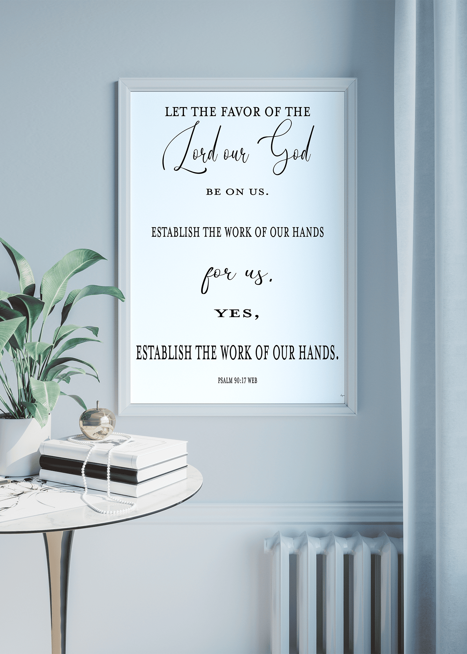 Psalm 90 verse 17 - Art Print