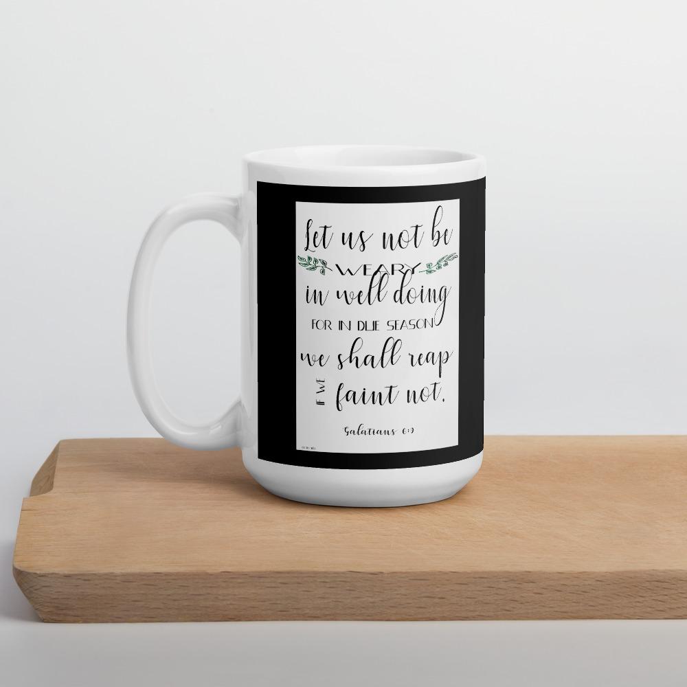 Galatians 6:9 Ceramic Mug