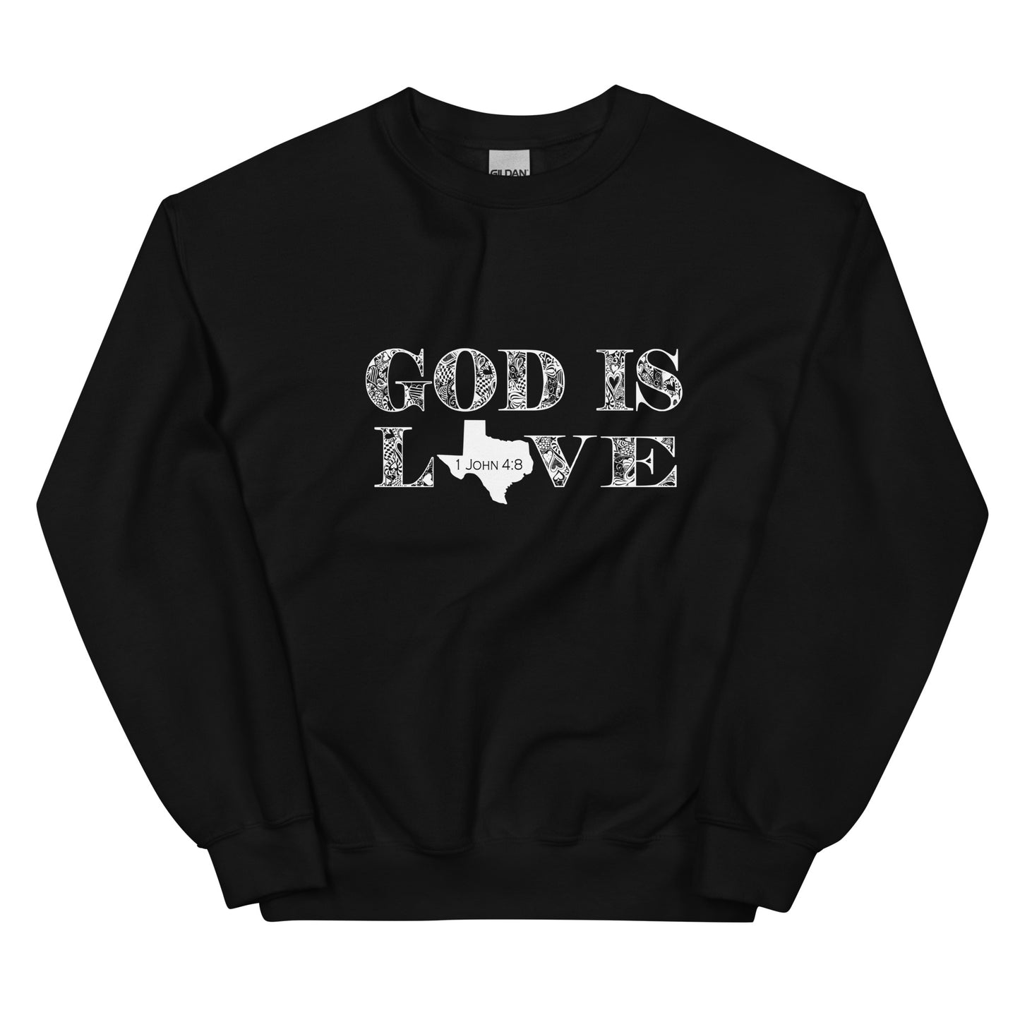 1 John 4:8 God is Love Unisex Texas Sweatshirt in Black - front view