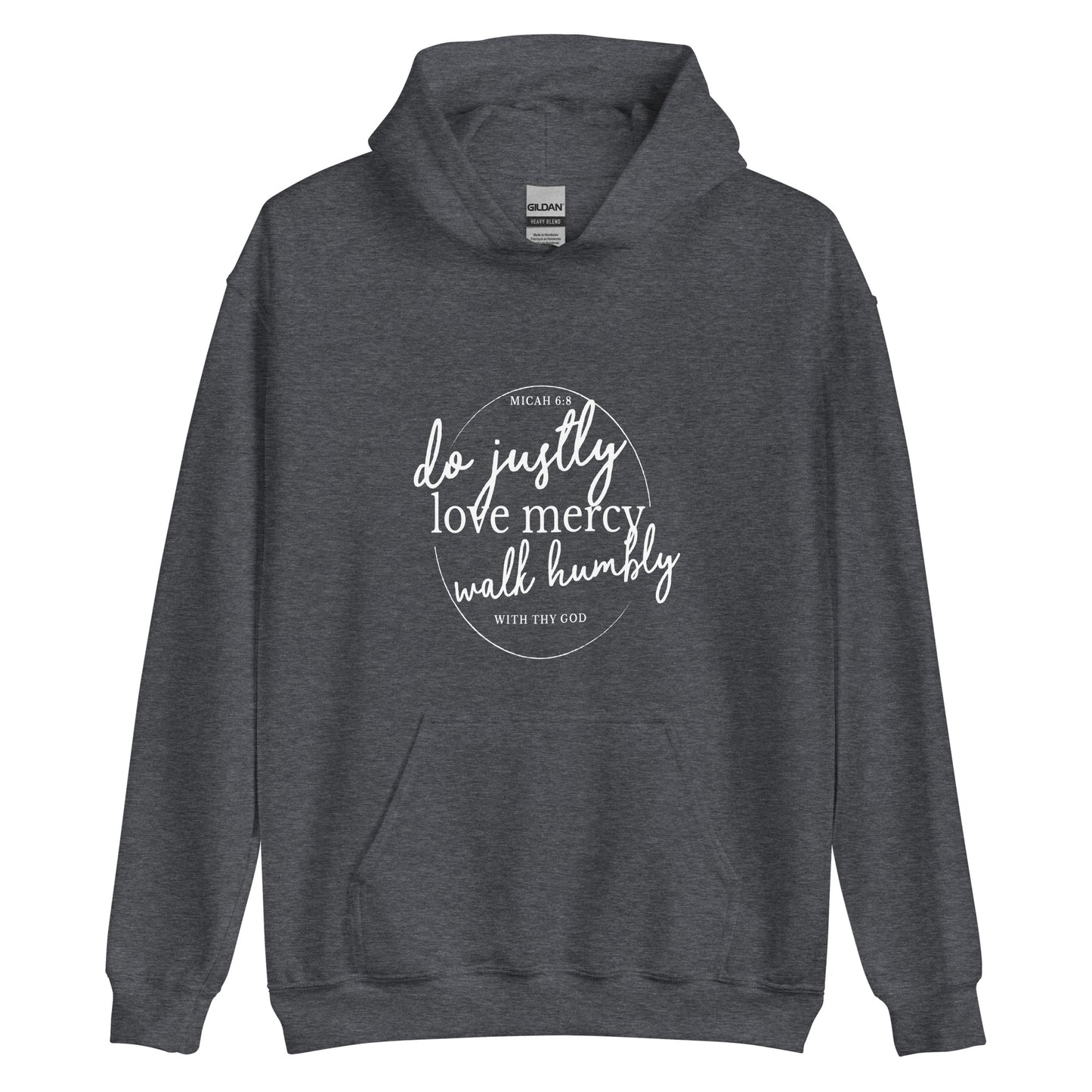 Micah 6:8 Do, love, act ..Unisex Hoodie Dark Heather front