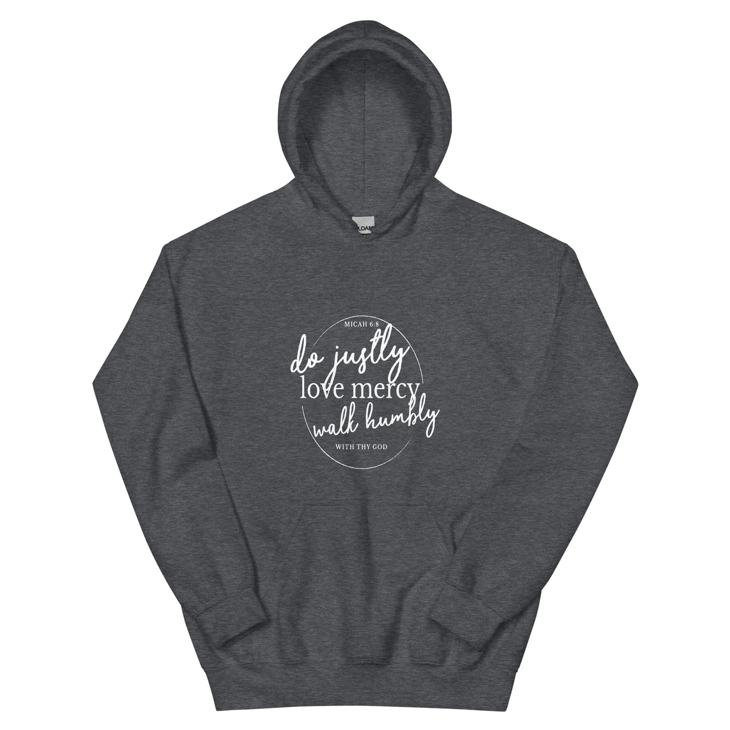 Micah 6:8 Do, love, act ..Unisex Hoodie Dark heather front