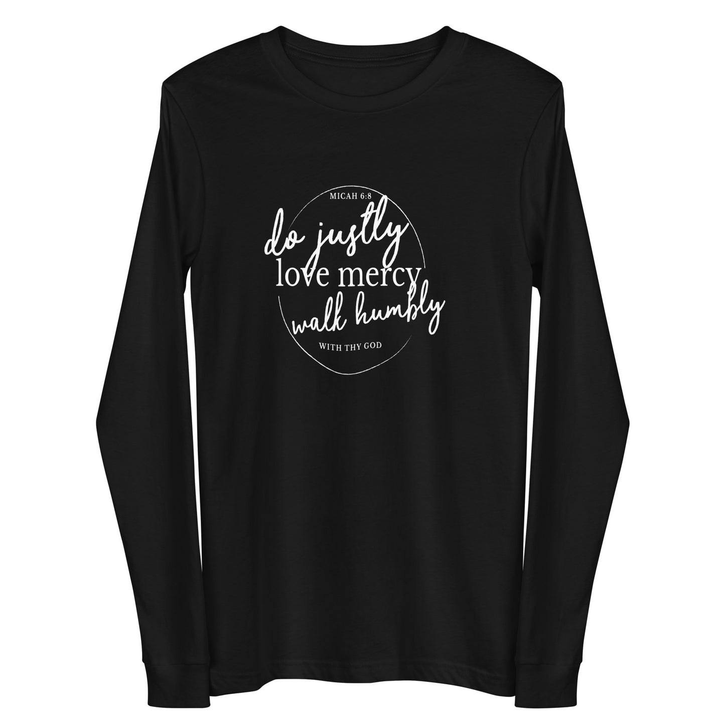 Micah 6:8 Do justly, love mercy, act humbly Unisex Long Sleeve Tee Black