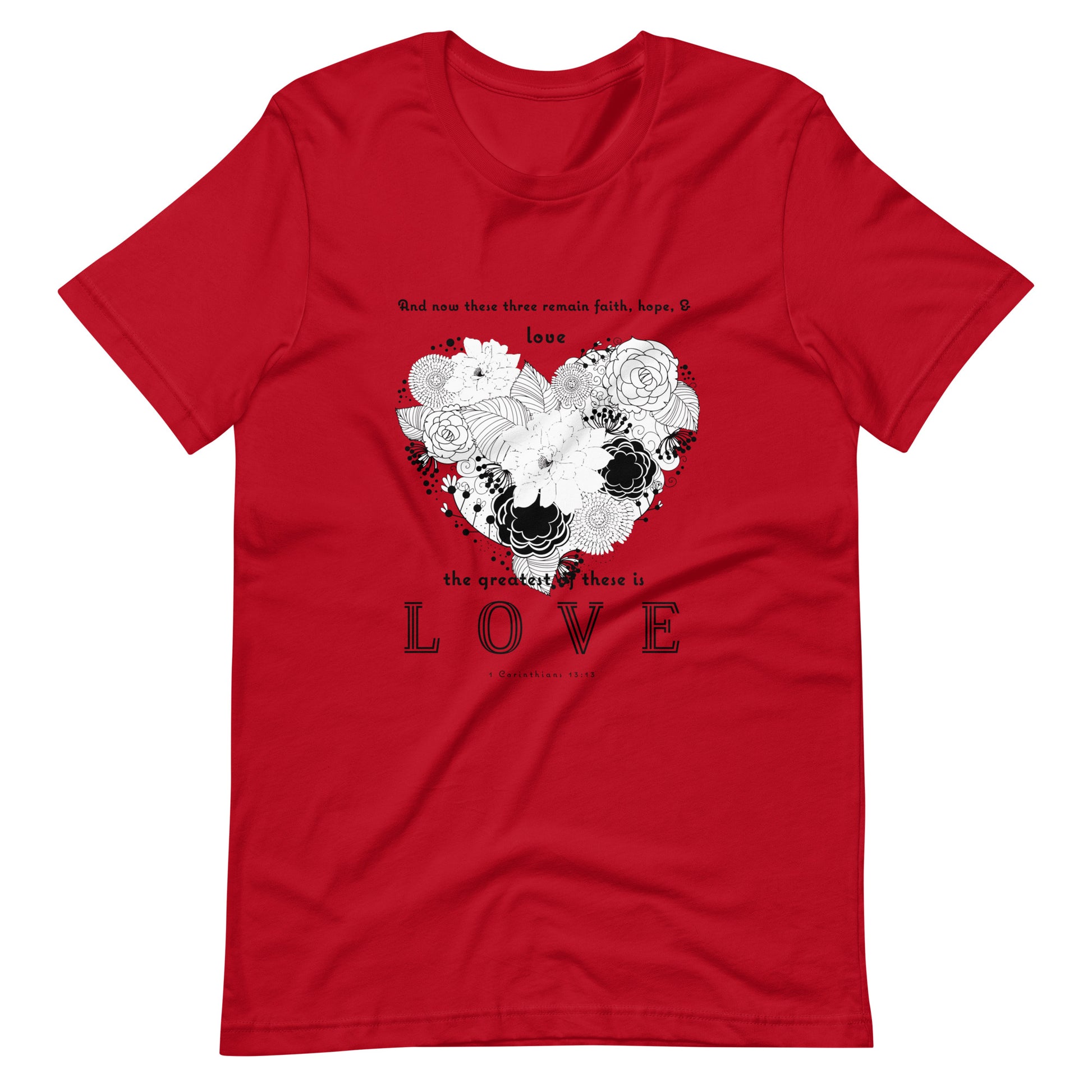 1 Corinthians 13:13 Greatest Love T-Shirt in Red - front view