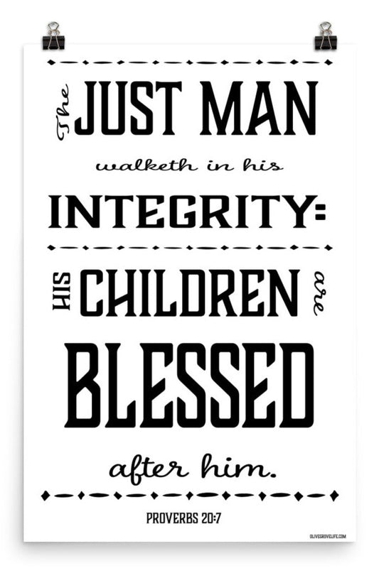 Proverbs 20 and 7 A Just Man - Art Print 24x36 closeup