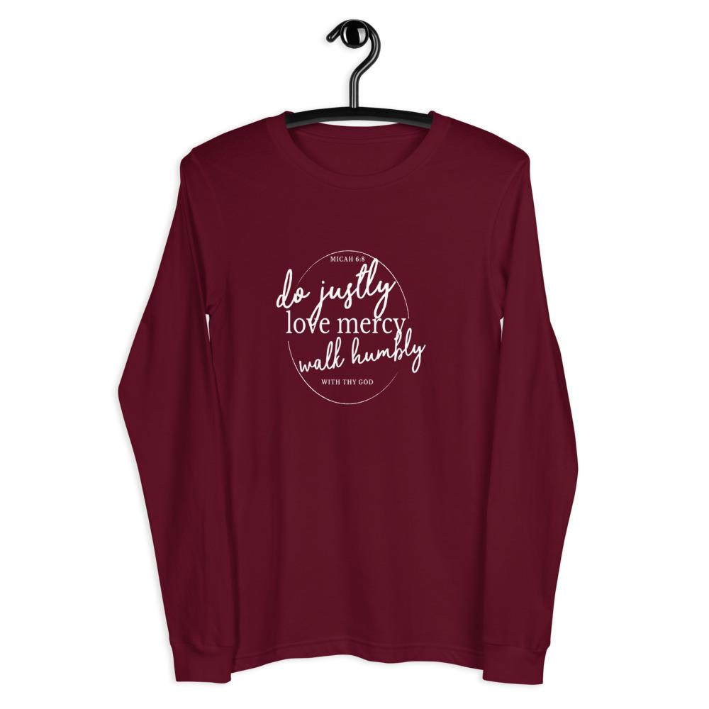 Micah 6:8 Do justly, love mercy, act humbly Unisex Long Sleeve Tee Maroon