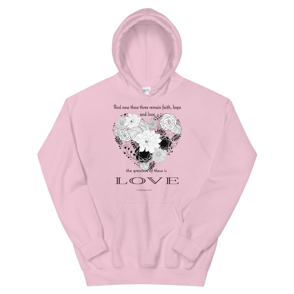 1 Corinthians 13:13 Greatest Love hoodie light pink front with hood up