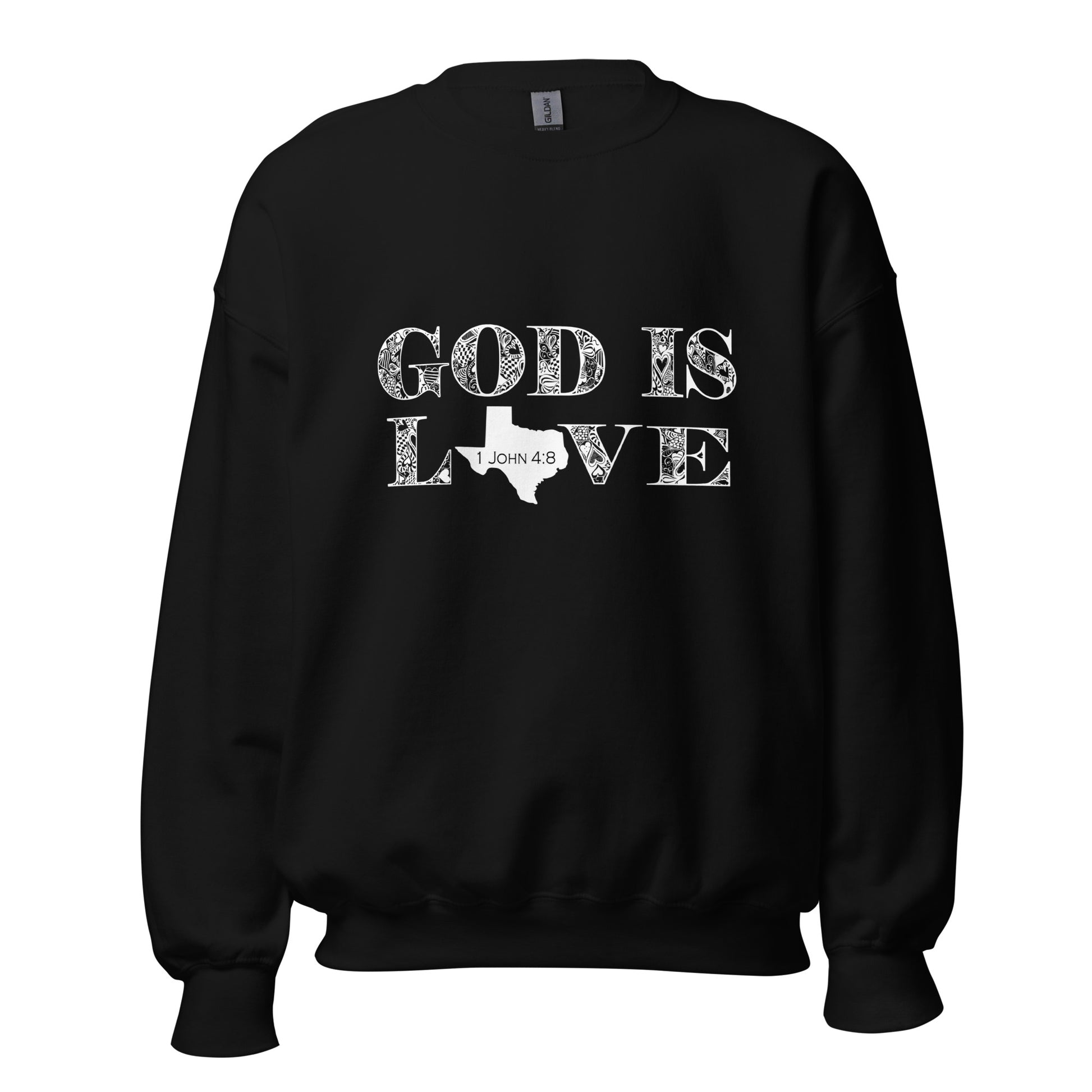 1 John 4:8 God is Love Unisex Texas Sweatshirt in Black - front view