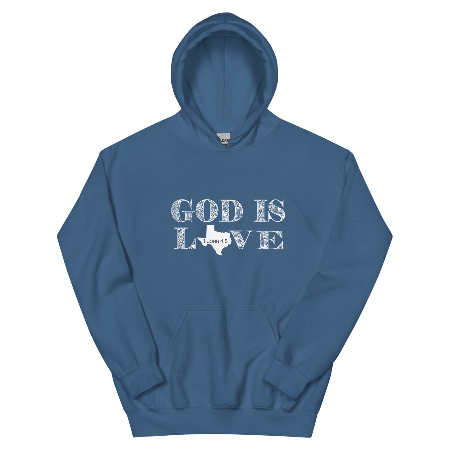 1 John 4:8 God Is Love Unisex Texas Hoodie in Indigo Blue - front view with hood up