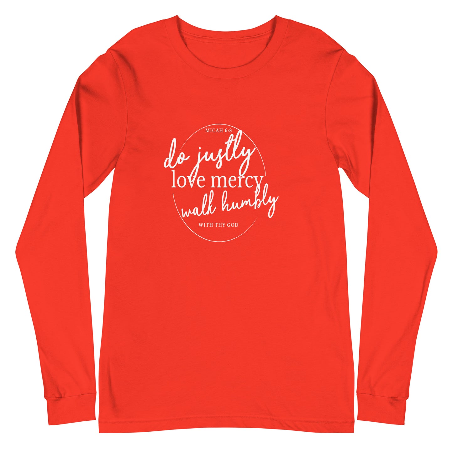 Micah 6:8 Do justly, love mercy, act humbly Unisex Long Sleeve Tee Poppy