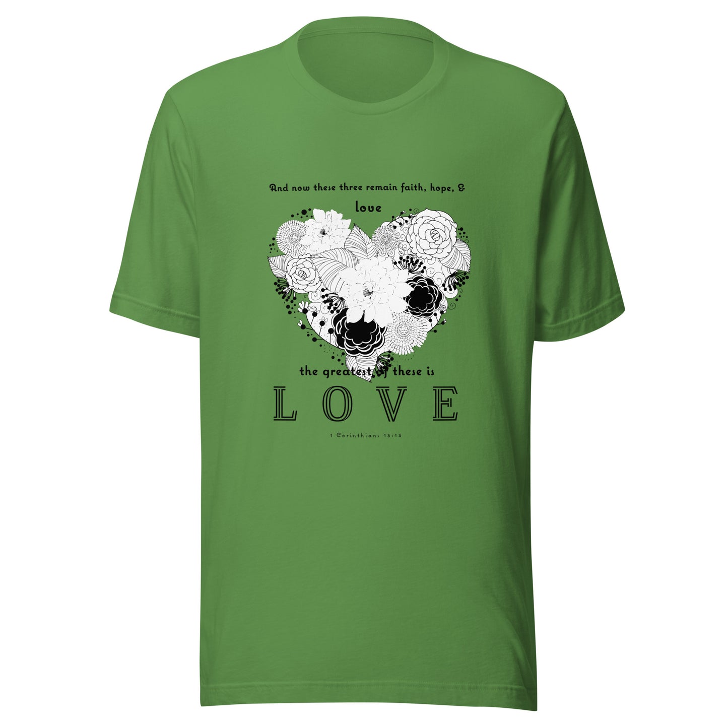 1 Corinthians 13:13 Greatest Love T-Shirt in Leaf - front view