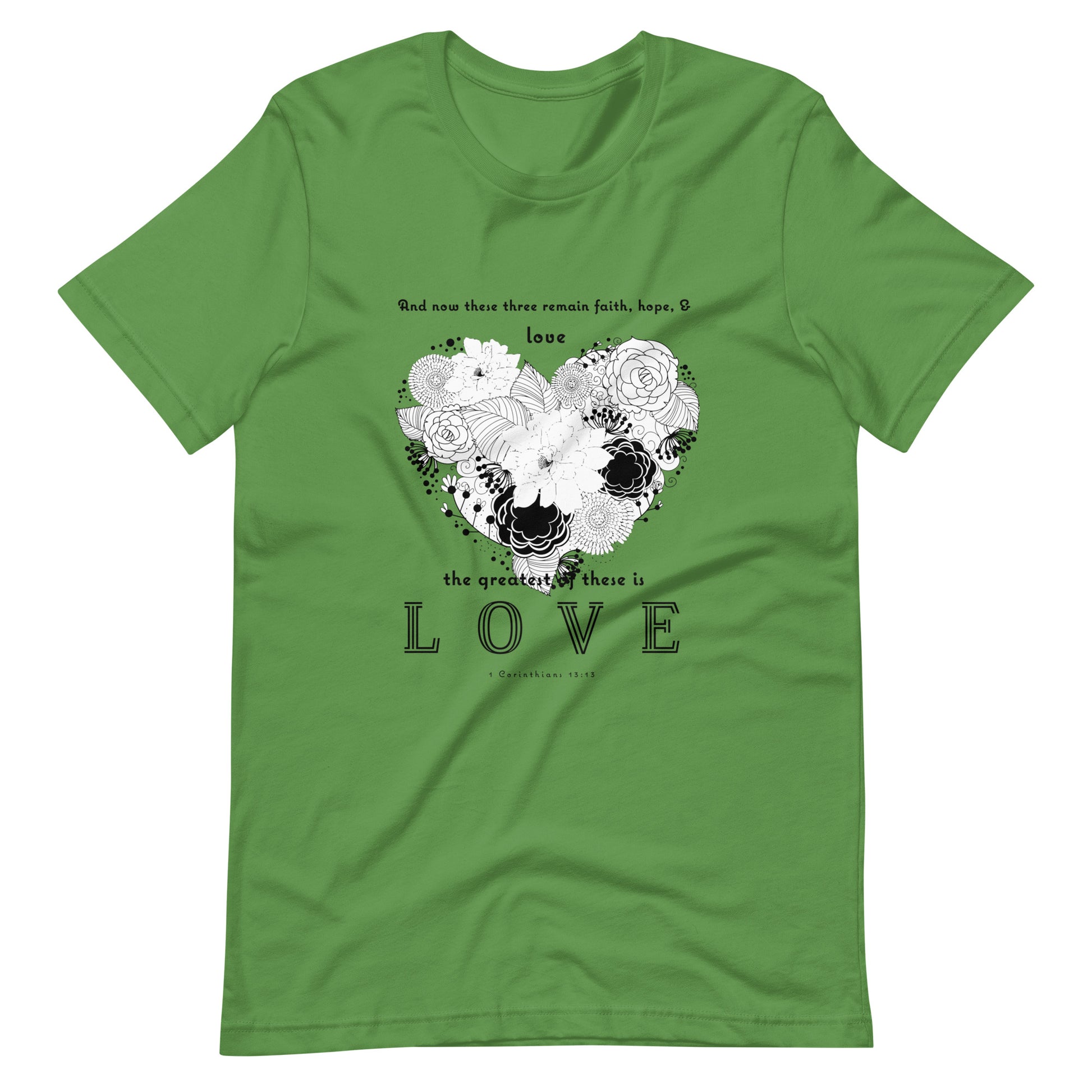 1 Corinthians 13:13 greatest love T-shirt in Leaf - front view