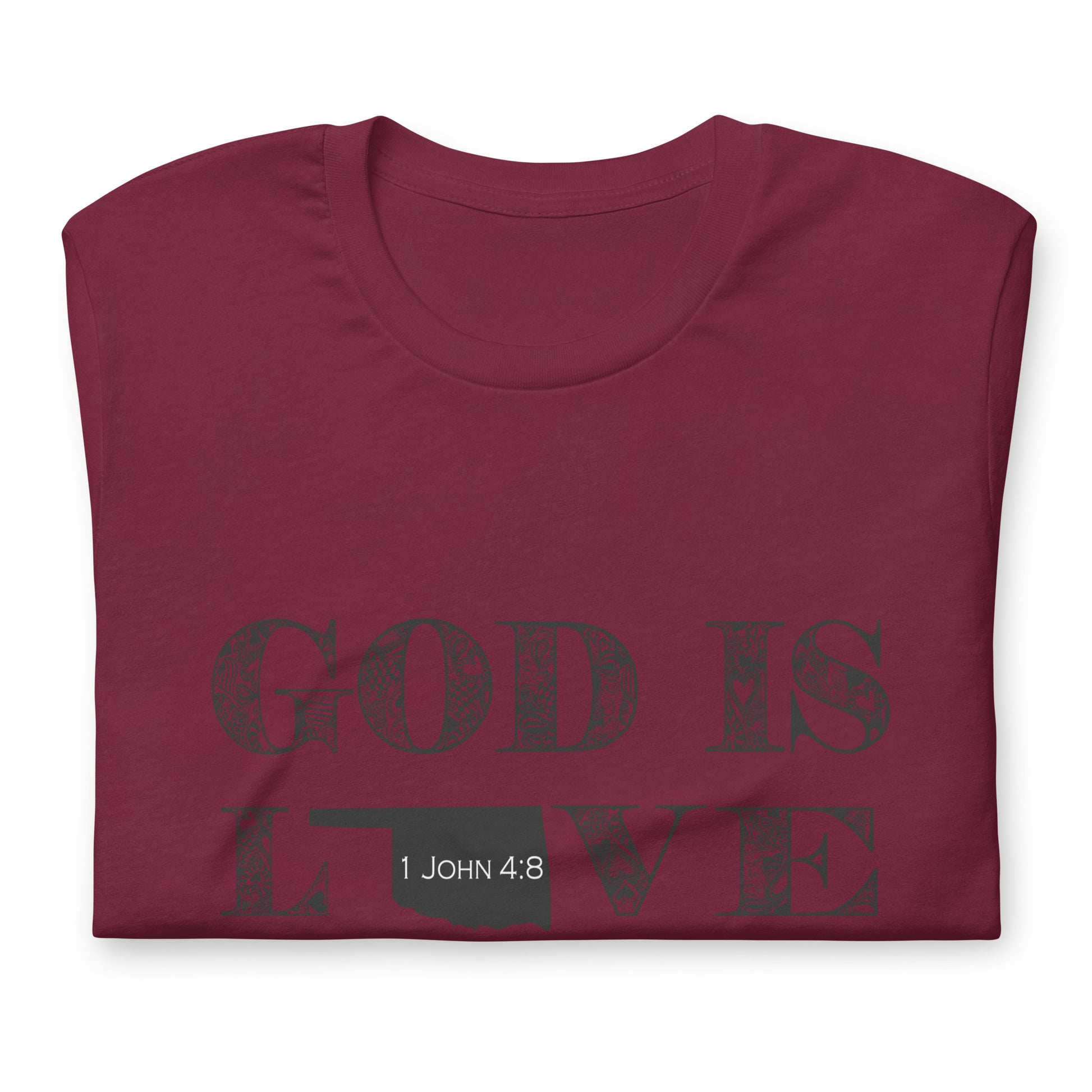 1 John 4:8 God is Love Unisex Oklahoma T-shirt in Maroon - front view folded